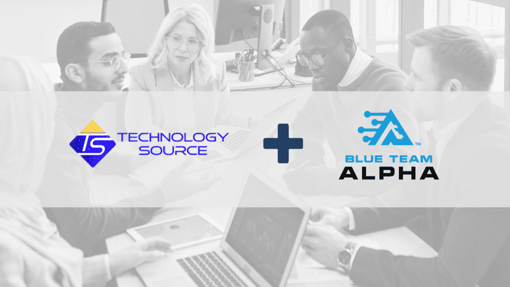 Technology Source + Blue Team Alpha come together to discuss proactive cybersecurity.