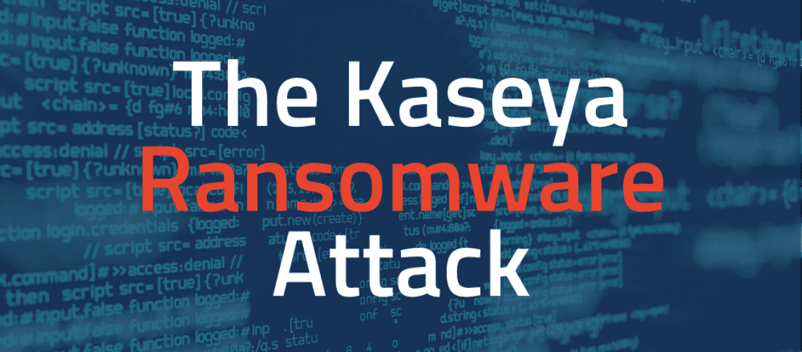 Kaseya Ransomware Attack