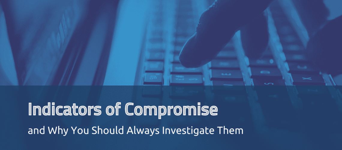Indicators of a Compromise